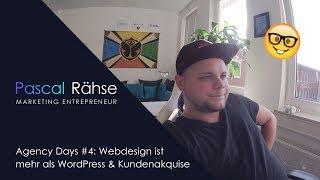 Agency Days #4: Webdesign ist mehr als WordPress & Kundenakquise