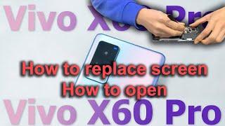 How to replace vivo X60 Pro screen - How to open vivo X60 Pro