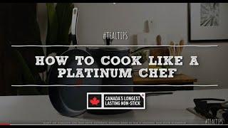 T-fal Platinum | How to cook like a Platinum Chef