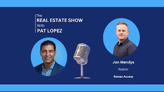 The Real Estate Show with Pat Lopez: Jon Mendys