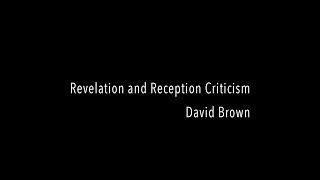 David Brown - Revelation and Reception Criticism