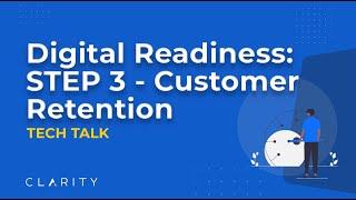 Digital Readiness: Step 3 - Customer Retention | Transform Your Business for the Digital Age