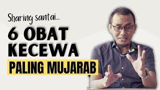 6 OBAT KECEWA PALING MUJARAB || SHARING SANTAI