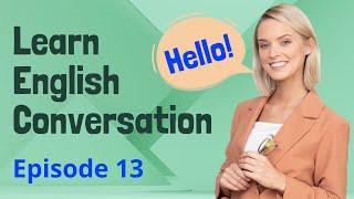 Learn English Conversation - Improve English Speaking & Listening Skill (Episode 13)