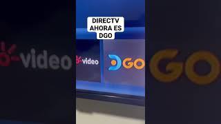 DIRECTV GO AHORA ES DGO