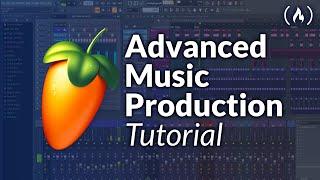 Advanced Music Production with FL Studio – Tutorial