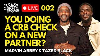 You Doing A CRB Check On A New Partner? #3ShotsLive Ep 002