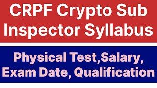 CRPF Crypto Sub Inspector Syllabus, Salary, Qualifications, Physical Test