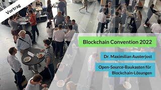 Open-Source-Baukasten für Blockchain | Dr. Maximilian Austerjost auf der Blockchain Convention 2022