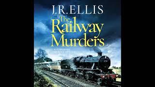 J R Ellis - The Railway  - Yorkshire Murder Mysteries #8 | Audiobook Mystery, Thriller & Suspense