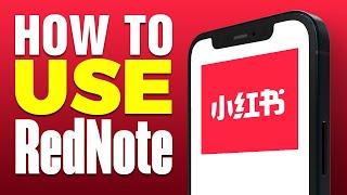 How To Use RedNote App 2025 | Step By Step