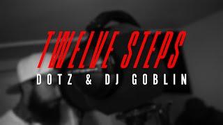 Dotz X DJ Goblin -  Twelve Steps [STUDIO VIDEO]