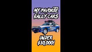 The BEST Rally Cars under $30,000!