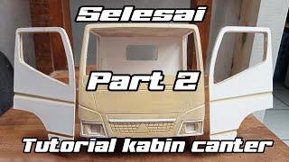 PART 2 || tutorial membuat kabin MINIATUR TRUK CANTER