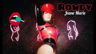 Jeane Marie -ROWDY (Official Music Video)