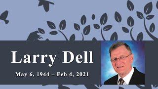 Funeral Service for Larry Dell - February 13, 2021