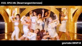 TWICE 'Feel Special' [Rearranged version / REMIX]