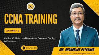 CCNA Training Video by Mr. Dhananjay | Cables | Collision and Broadcast Domains | Config