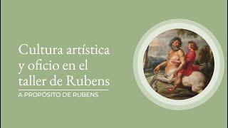 "Cultura artística y oficio en el taller de Rubens" por Alejandro Vergara