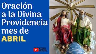 Oración a la Divina Providencia mes de ABRIL
