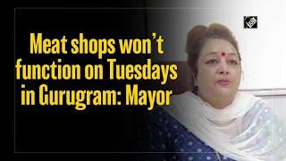 Meat shops won’t function on Tuesdays in Gurugram: Mayor