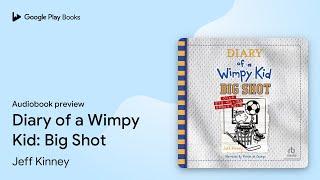 Diary of a Wimpy Kid: Big Shot by Jeff Kinney · Audiobook preview