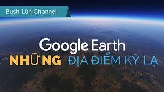 Những địa điểm kỳ lạ trên Google Earth