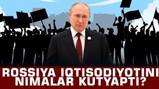 Rossiya iqtisodiyotini nimalar kutyapti? #fikratuz