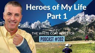 Heroes of My Life, Part 1 - WCI Podcast #392