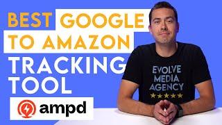 Best Amazon Conversion Tracking Tool From Google Ads Traffic Using ampd.io