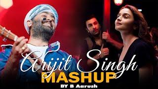 Arijit Singh Love Mashup 2024 | B Aarush | Best Of Arijit Singh Mashup | Love Mashup 2024