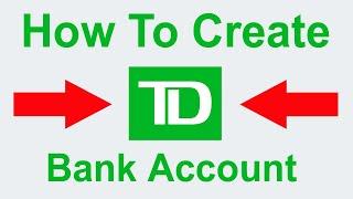 How To Create TD Bank Account | How To Open TD Bank Account | New Billing Method 2022