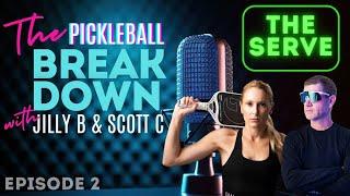 Breaking Down...the Serve  | The Pickleball Breakdown Pod 2