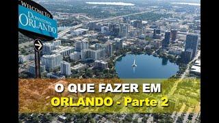 O QUE FAZER EM ORLANDO E REGIÃO FORA DOS PARQUES - Parte 2