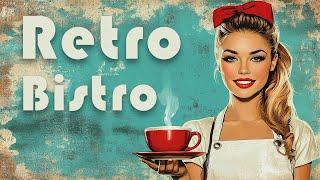 Retro Bistro | Timeless Vintage Café Music | Relax Music