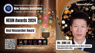 Mr. Xing Liu, China Nuclear Power Operations Co.,Ltd., China, Best Researcher Award