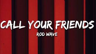 Rod Wave - Call Your Friends (Lyrics)