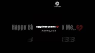 #Alone Happy birthday to me.... (3-3-20XX)