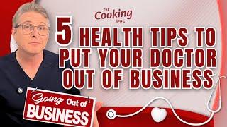 5 Health Tips to Put Your Doctor Out of Business