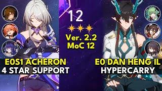E0S1 Acheron 4 Star Support & E0 Dan Heng IL Hypercarry | Memory of Chaos Floor 12 3 Stars | Honkai