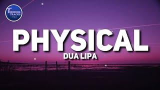 Dua Lipa - Physical (Lyrics)