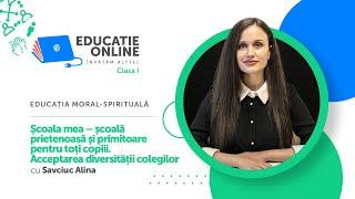 Educația moral-spirituală, Clasa I, Școala mea – școală prietenoasă și primitoare pentru toți copiii