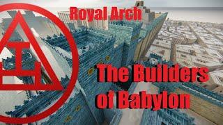 Royal Arch - The Builders of Babylon