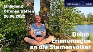 "DEINE  ERINNERUNGEN AN DIE STERNENVÖLKER" - EINLADUNG zum OFFENEN TREFFEN am 26. Juni 2022