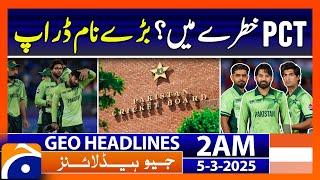 PCT in Danger? Main Players Out Before T20 Tournament | Geo News Headlines 2 AM (5th March 2025)