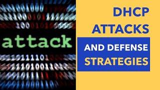 DHCP Attacks and Defense Strategies