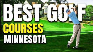 Top 10 Golf Courses in Minnesota