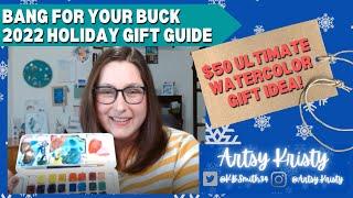 2022 Bang for your Buck Holiday Gift Guide for Watercolor Enthusiasts!