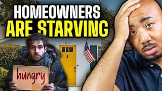 Homeowners Forced To Skip Meals Just To Pay Their Mortgage!