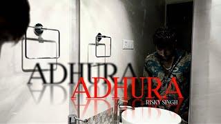 ADHURA ( Risky singh ) prod by shivong